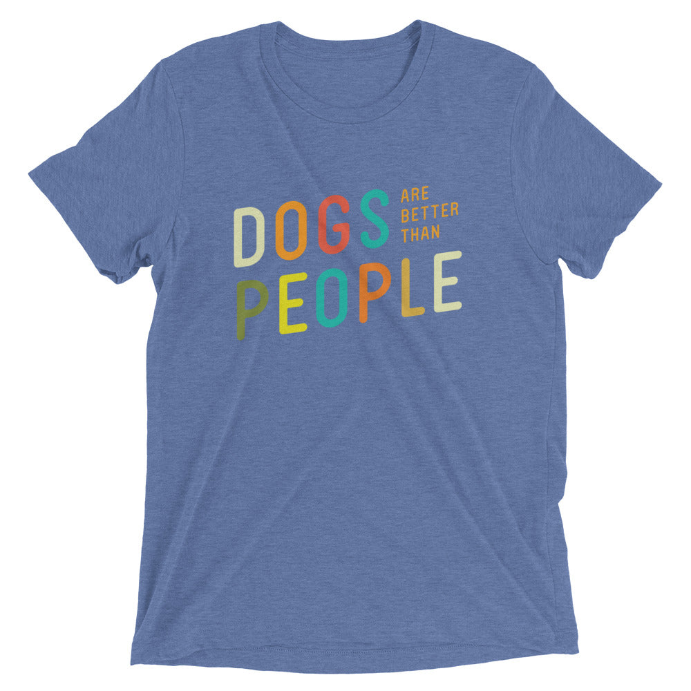 Unisex 'Dogs are better than People'  t-shirt