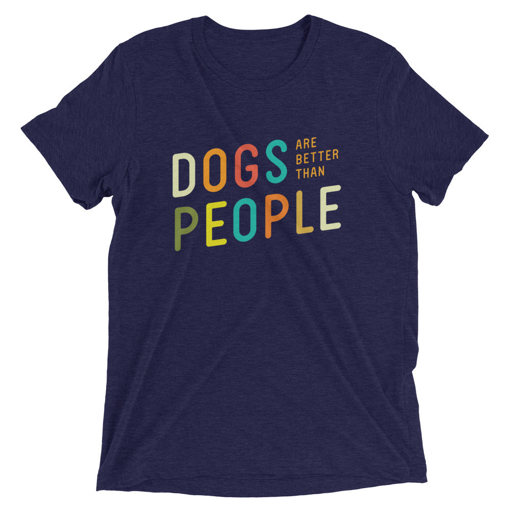 Unisex 'Dogs are better than People'  t-shirt